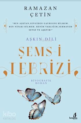 Aşkın Dili Şems - i Tebrizi