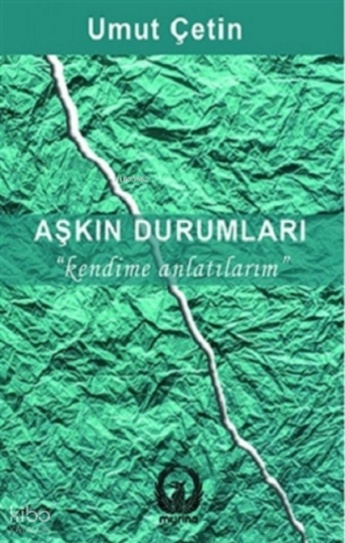 Aşkın Durumları;Kendime Anlatılarım | Umut Çetin | Myrina Yayınları
