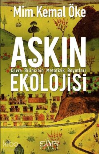 Aşkın Ekolojisi; Çevre Bilincinin Metafizik Boyutları