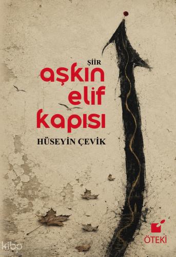 Aşkın Elif Kapısı | Hüseyin Çevik | Öteki Yayınevi