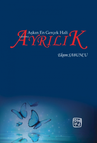 Aşkın En Gerçek Hali: Ayrılık