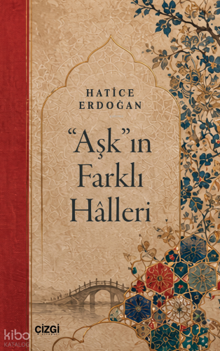 "Aşk"ın Farklı Hâlleri | Hatice Erdoğan | Çizgi Kitabevi
