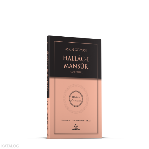 Aşkın Gözyaşı Hallacı Mansur Hz. - Hidayet Öncüleri 6