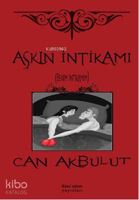 Aşkın İntikamı; (Benim İntikamım)