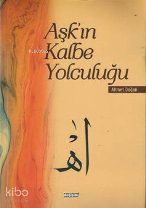 Aşk'ın Kalbe Yolculuğu