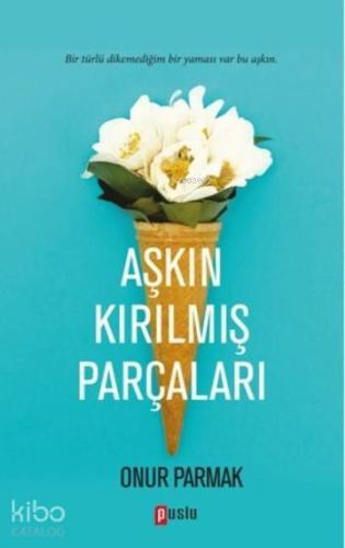 Aşkın Kırılmış Parçaları