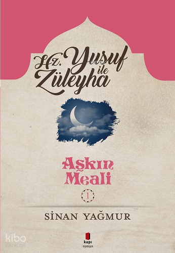 Aşkın Meali 1 - Hz. Yusuf ile Züleyha