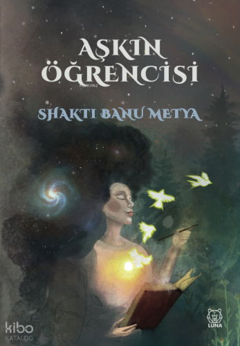 Aşkın Öğrencisi | Shakti Banu Metya | Luna Yayınları