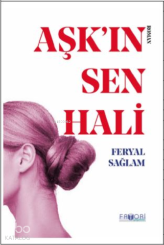 Aşkın Sen Hali | Feryal Sağlam | Favori Yayınları