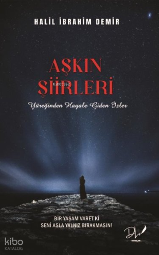 Aşkın Şiirleri - Yüreğinden Hayale Giden İzler