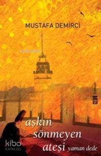 Aşkın Sönmeyen Ateşi; Yaman Dede