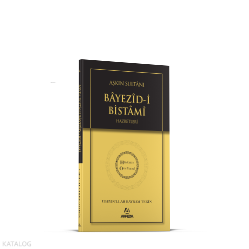 Aşkın Sultanı Beyazıdi Bistami Hz. - Hidayet Öncüleri 4