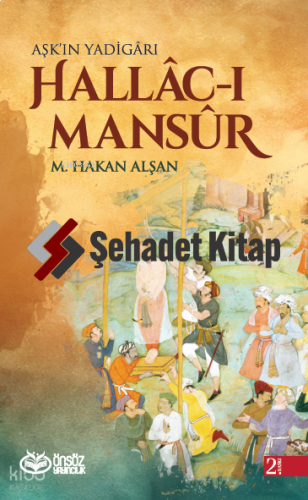 Aşk'ın Yadigarı Hallac-ı Mansur