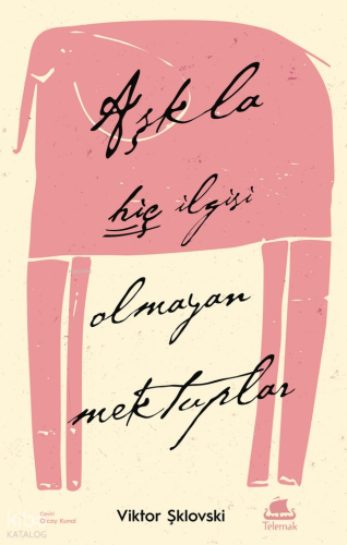 Aşkla Hiç İlgisi Olmayan Mektuplar | Viktor Şklovski | Telemak Yayınla
