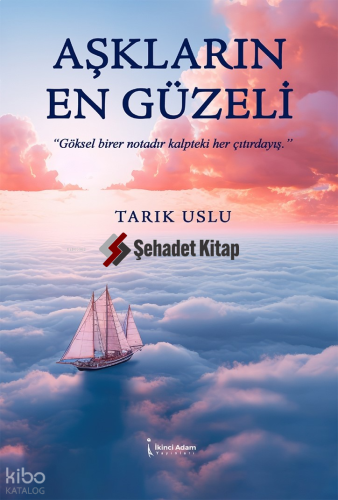 Aşkların En Güzeli | Tarık Uslu | İkinci Adam Yayınları