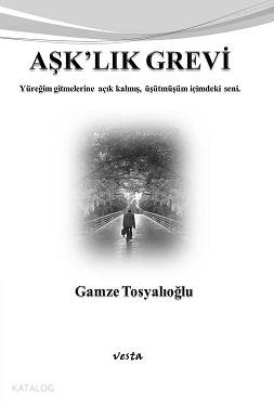 Aşk'lık Grevi; Yüreğim Gitmelerine Açık Kalmış, Üşütmüşüm İçimdeki Seni.