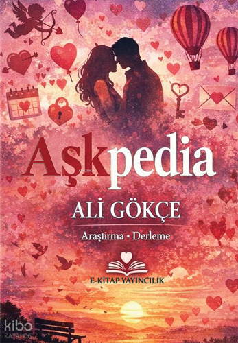 Aşkpedia | Ali Gökçe | E-Kitap Yayıncılık