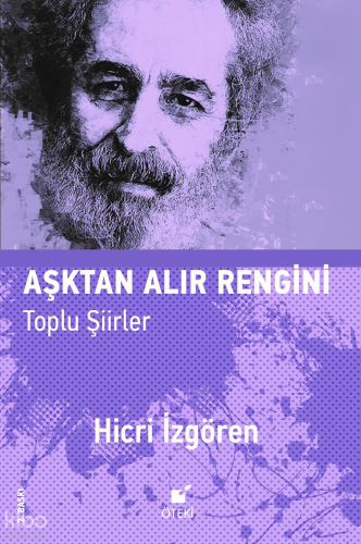 Aşktan Alır Rengini (Toplu Şiirler)