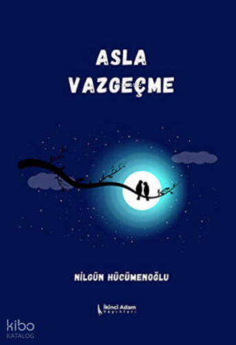 Asla Vazgeçme