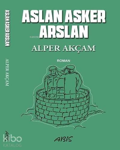 Aslan Asker Arslan | Alper Akçam | Abis Yayınları
