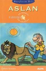 Aslan; Burçların Dili  (23 Temmuz - 22 Ağustos)