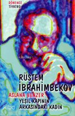 Aslana Benzer; Yeşil Kapının Arkasındaki Kadın