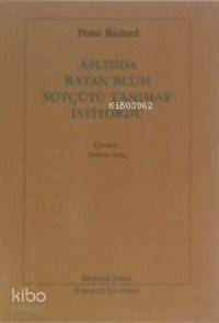 Aslında Bayan Blum Sütçüyü Tanımak İstiyordu | Peter Bichsel | Kabalcı