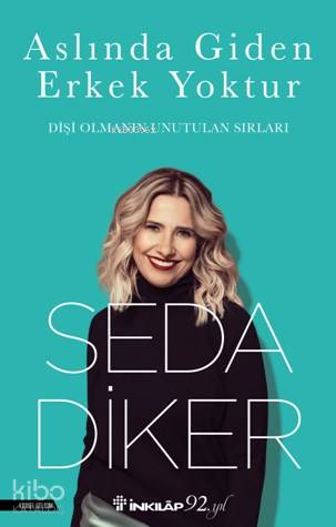 Aslında Giden Erkek Yoktur; Dişi Olmanın Unutulan Sırları