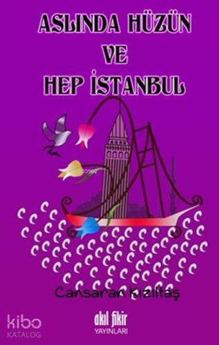 Aslında Hüzün ve Hep İstanbul