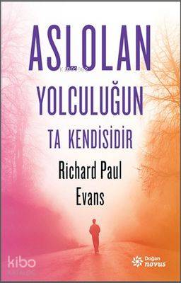 Aslolan Yolculuğun Ta Kendisidir