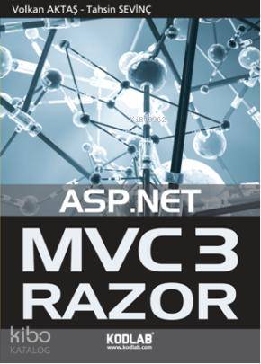 ASP. Net Mvc3 Razor; Türkiye'nin ilk MVC3 kitabı