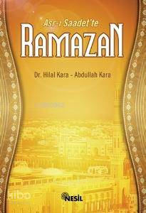 Asr-ı Saadet'te Ramazan | Abdullah Kara | Nesil Yayınları