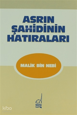 Asrın Şahidinin Hatıraları | Malik Bin Nebi | Boğaziçi Yayınları