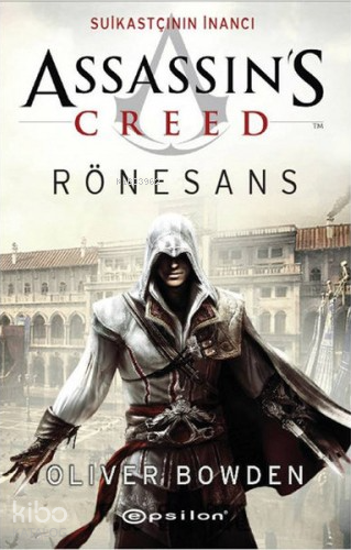 Suikastçının İnancı - Rönesans; Assassin's Creed | Oliver Bowden | Eps