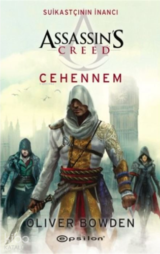 Assassin's Creed - Suikastçının İnancı 6; Cehennem | Oliver Bowden | E