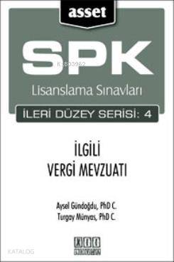 ASSET İlgili Vergi Mevzuatı; SPK Lisanslama Sınavları İleri Düzey Serisi:4