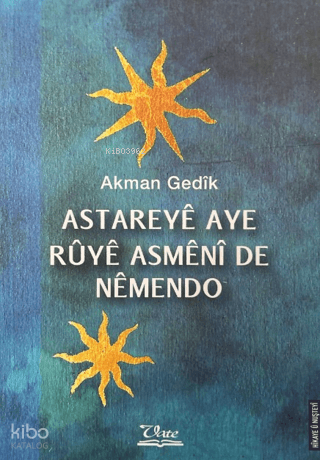 Astareye Aye Ruye Asmeni De Nemendo | Akman Gedik | Vate Yayınları / W