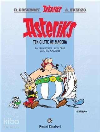 Asteriks - Tek Ciltte Üç Macera; Galyalı Asteriks - Altın Orak - Asteriks ve Gotlar