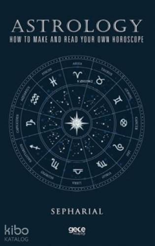 Astroloji;Kendi Burcunuzu Nasıl Yaparsınız Ve Okursunuz