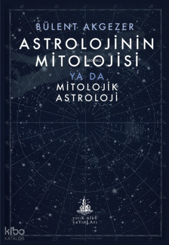 Astrolojinin Mitolojisi;ya da Mitolojik Astroloji