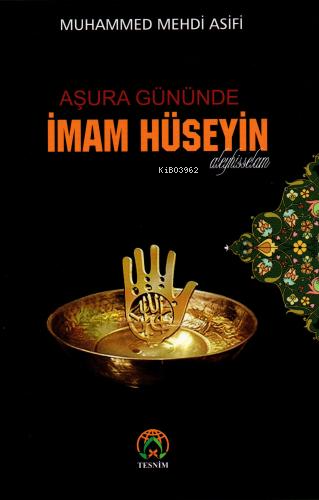 Aşura Gününde İmam Hüseyin (a.s)