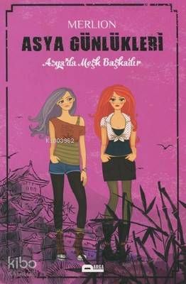 Asya Günlükleri; Asya'da Meşk Başkadır