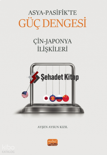 Asya Pasifik’te Güç Dengesi: Çin-Japonya İlişkileri