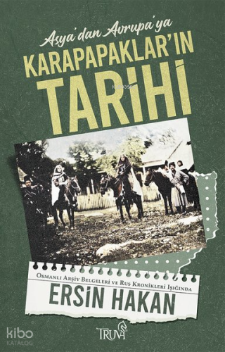 Asya'dan Avrupa'ya Karapapaklar'ın Tarihi