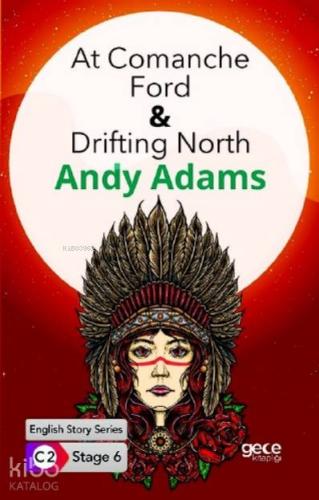 At Comanche Ford- Drifting North  İngilizce Hikayeler C2 Stage 6