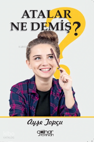 Atalar Ne Demiş?