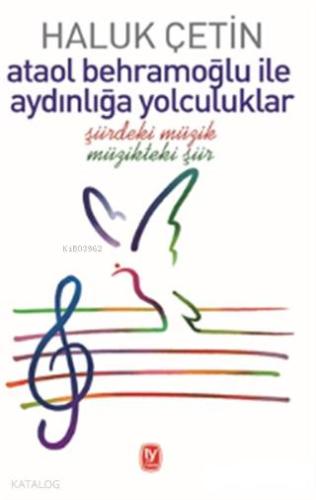 Ataol Behramoğlu ile Aydınlığa Yolculuklar; Şiirdeki Müzik Müzikteki Şiir