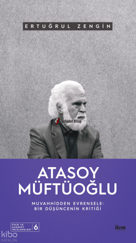 Atasoy Müftüoğlu; Muvahhidden Evrensele