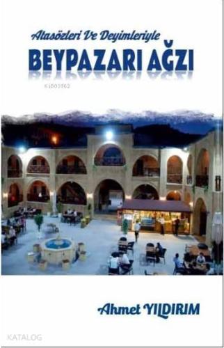 Atasözleri ve Deyimleriyle Beypazarı Ağzı