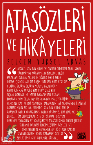 Atasözleri ve Hikâyeleri | Selcen Yüksel Arvas | Carpe Diem Kitap